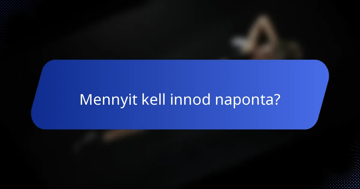 Mennyit kell innod naponta?