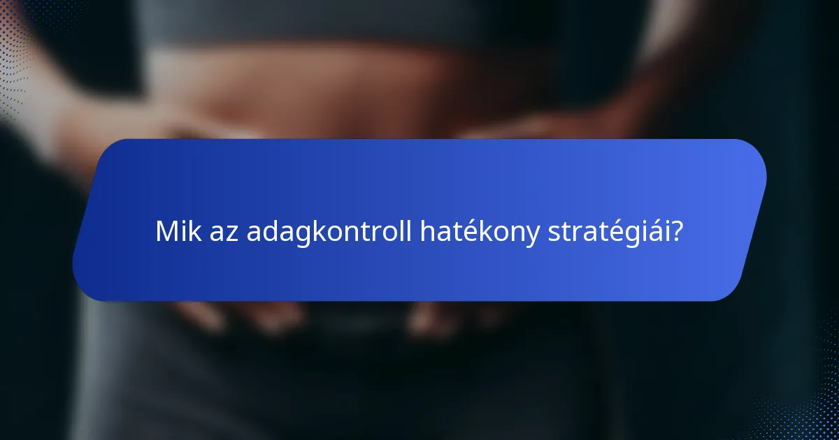 Mik az adagkontroll hatékony stratégiái?