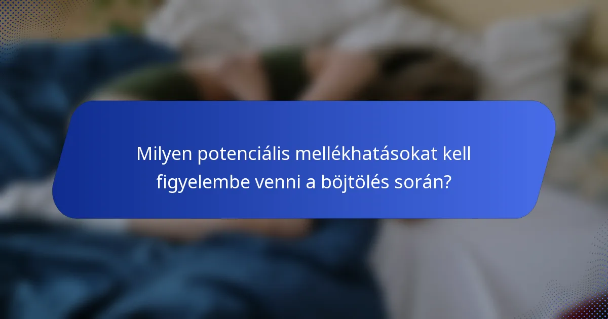 Milyen potenciális mellékhatásokat kell figyelembe venni a böjtölés során?